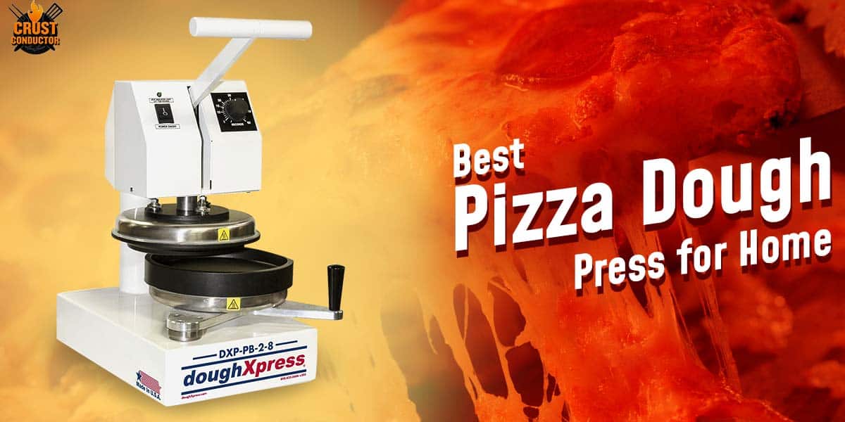 5 Best Pizza Dough Press For Home